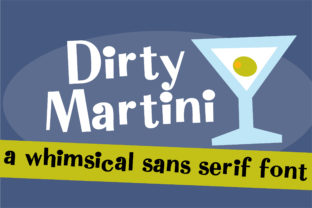 Dirty Martini: A Playful, Bouncy Sans Serif for Bold Design